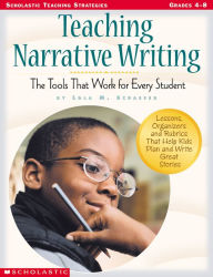 Title: Teaching Narrative Writing: The Tools That Work for Every Student, Author: Lola M. Schaefer