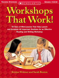 Title: Workshops That Work!: 30 Days of Mini-Lessons That Help Launch and Establish All-Important Routines for an Effective Reading and Writing Workshop (PagePerfect NOOK Book), Author: Sarah Buxton