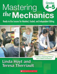 Title: Mastering the Mechanics: Grades 4-5: Ready-to-Use Lessons for Modeled, Guided and Independent Editing (PagePerfect NOOK Book), Author: Linda Hoyt