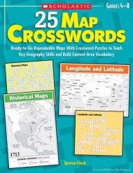 Title: 25 Map Crosswords: Ready-to-Go Reproducible Maps With Crossword Puzzles to Teach Key Geography Skills and Build Content-Area Vocabulary, Author: Spencer Finch