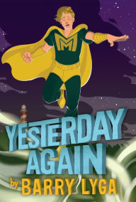 Title: Yesterday Again (Archvillain Series #3), Author: Barry Lyga