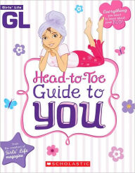 Title: Girls' Life Head-to-Toe Guide To You, Author: Scholastic