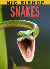 Title: Nic Bishop: Snakes, Author: Nic Bishop