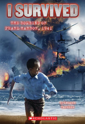 Title: I Survived the Bombing of Pearl Harbor, 1941 (I Survived Series #4), Author: Lauren Tarshis, Scott Dawson