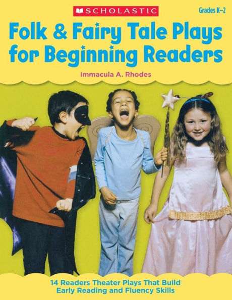 Folk & Fairy Tale Plays for Beginning Readers: 14 Easy, Read-Aloud Based on Favorite Tales That Build Early Reading and Fluency Skills