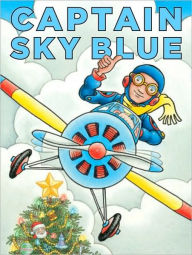 Title: Captain Sky Blue, Author: Richard Egielski