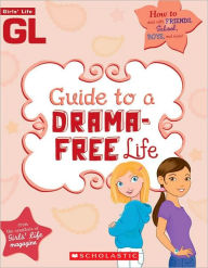 Title: Girls' Life Guide To A Drama-Free Life, Author: Scholastic