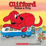 Title: Clifford Takes a Trip, Author: Norman Bridwell