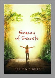 Title: Season of Secrets, Author: Sally Nicholls