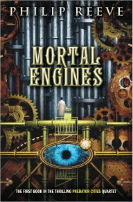 Title: Mortal Engines (Mortal Engines Series #1), Author: Philip Reeve