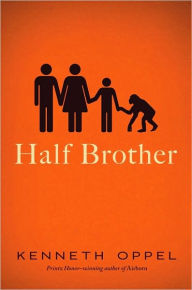 Title: Half Brother, Author: Kenneth Oppel