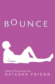 Title: Bounce, Author: Natasha Friend