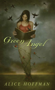 Title: Green Angel, Author: Alice Hoffman
