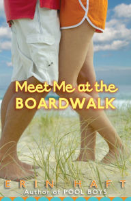 Title: Meet Me at the Boardwalk, Author: Erin Haft