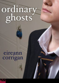 Title: Ordinary Ghosts, Author: Eireann Corrigan