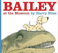 Title: Bailey at the Museum, Author: Harry Bliss