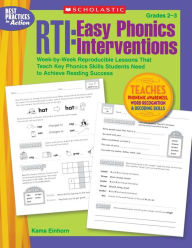 Title: RTI - Easy Phonics Interventions: Week-by-Week Reproducible Lessons That Teach Key Phonics Skills Students Need to Achieve Reading Success, Author: Kama Einhorn