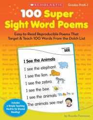 Title: 100 Super Sight Word Poems: Easy-to-Read Reproducible Poems That Target & Teach 100 Words From the Dolch List, Author: Rosalie Franzese