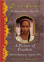 Alternative view 2 of A Picture of Freedom: The Diary of Clotee, a Slave Girl, Belmont Plantation, Virginia, 1859 (Dear America Series)