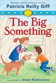 Title: Fiercely and Friends: The Big Something, Author: Patricia Reilly Giff