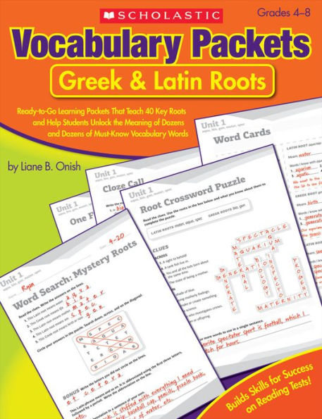 Vocabulary Packets: Greek & Latin Roots: Ready-to-Go Learning Packets That Teach 40 Key Roots and Help Students Unlock the Meaning of Dozens and Dozens of Must-Know Vocabulary Words