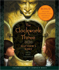 Title: The Clockwork Three, Author: Matthew J. Kirby