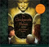 Title: The Clockwork Three, Author: Matthew J. Kirby