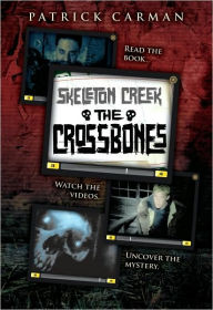 Title: The Crossbones (Skeleton Creek Series #3), Author: Patrick Carman