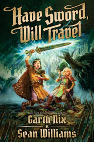 Title: Have Sword, Will Travel, Author: Garth Nix