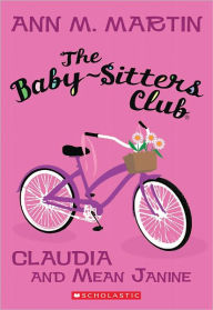 Claudia and Mean Janine (The Baby-Sitters Club Series #7)