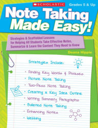 Title: Note Taking Made Easy!: Strategies & Scaffolded Lessons for Helping All Students Take Effective Notes, Summarize & Learn the Content They Need to Know, Author: Deana Hippie