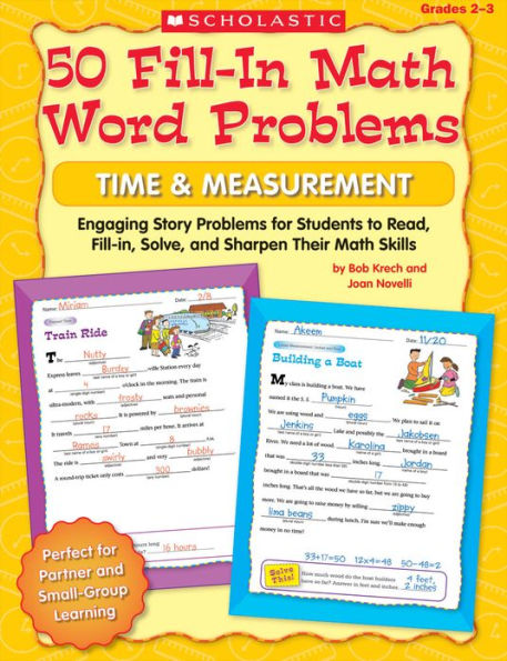 50 Fill-in Math Word Problems: Time & Measurement: Engaging Story Problems for Students to Read, Fill-in, Solve, and Sharpen Their Math Skills