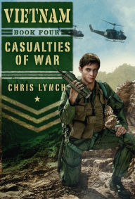 Title: Casualties of War (Vietnam Series #4), Author: Chris Lynch