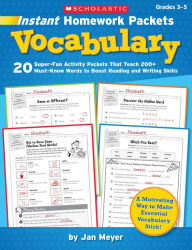 Title: Instant Homework Packets: Vocabulary: 20 Super-Fun Activity Packets That Teach 200+ Must-Know Words to Boost Reading and Writing Skills, Author: Jan Meyer