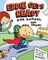 Title: Eddie Gets Ready For School, Author: David Milgrim