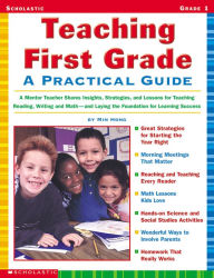 Title: Teaching First Grade: A Practical Guide: A Mentor Teacher Shares Insights, Strategies, and Lessons for Teaching Reading, Writing and Math--and Laying the Foundation for Learning Success, Author: Min Hong