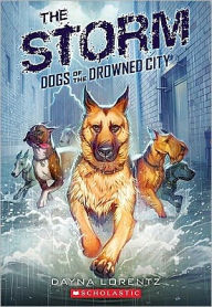 Title: The Storm (Dogs of the Drowned City Series #1), Author: Dayna Lorentz