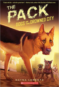 Title: The Pack (Dogs of the Drowned City Series #2), Author: Dayna Lorentz