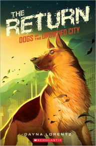 Title: The Return (Dogs of the Drowned City Series #3), Author: Dayna Lorentz