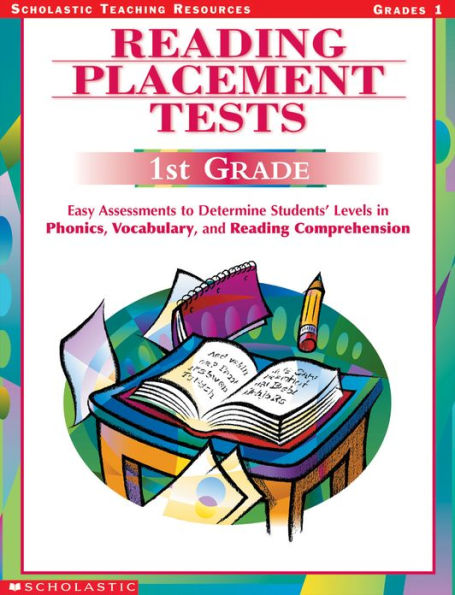Reading Placement Tests: First Grade: Easy Assessments to Determine Students' Levels in Phonics, Vocabulary, and Reading Comprehension