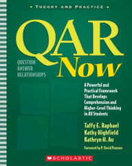 Title: QAR Now: A Powerful and Practical Framework That Develops Comprehension and Higher-Level Thinking in All Students, Author: Kathryn H. Au