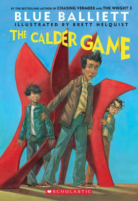 Title: The Calder Game, Author: Blue Balliett, Brett Helquist