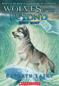 Title: Spirit Wolf (Wolves of the Beyond Series #5), Author: Kathryn Lasky