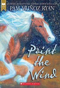 Title: Paint the Wind (Scholastic Gold), Author: Pam Muñoz Ryan