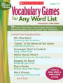 Vocabulary Games for Any Word List: 15 Easy-to-Play Games That Motivate Students to Master Any Word List and Expand Their Vocabulary