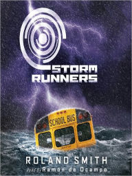 Title: Storm Runners (Storm Runners Series #1), Author: Roland Smith