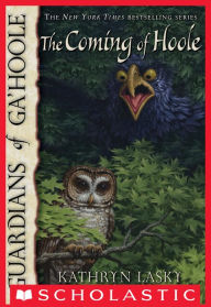 Title: The Coming of Hoole (Guardians of Ga'Hoole Series #10), Author: Kathryn Lasky