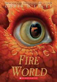 Title: Fire World (Last Dragon Chronicles Series #6), Author: Chris d'Lacey