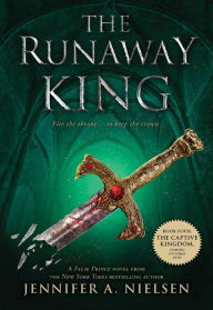 Title: The Runaway King (Ascendance Trilogy Series #2), Author: Jennifer A. Nielsen