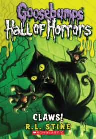 Title: Claws! (Goosebumps Horrorland: Hall of Horrors Series #1), Author: R. L. Stine